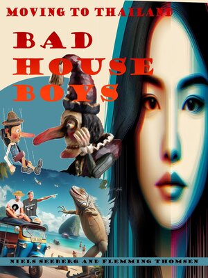 cover image of Moving to Thailand Bad House Boys